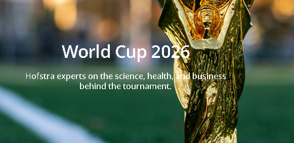 World Cup 2026: Hofstra experts on the science, health, and business behind the tournament. featured image