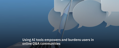 Using AI tools empowers and burdens users in online Q&A communities featured image